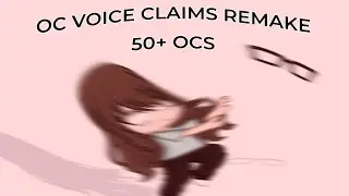 OC VOICE CLAIMS | Remake | GL2