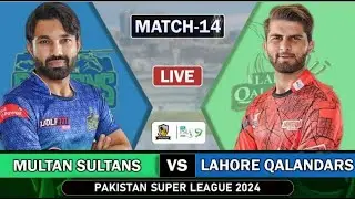 🔴 PSL 2024 Live | Lahore Qalandars vs Multan Sultan, Match # 14 | LQ vs MS Live