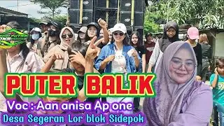 PUTER BALIK • AAN ANISA AP ONE • SINGA DEPOK ANDI PUTRA ONE LIVE SHOW DS SEGERAN LOR BLOK SIDEPOK 