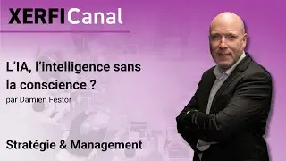 L&rsquo;IA, l&rsquo;intelligence sans la conscience ? [Damien Festor]