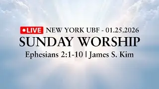 [01.25.2026] | NY UBF - LIVE | Because of His Great Love | Ephesians 2:1-10 | James S. Kim |