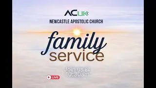 Family Service || Newcastle Apostolic Church  || 28th December 2025.