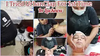 My First Experience With UrbanClap | I tried Salon at home In Lucknow | Waxing, threading & cleanup