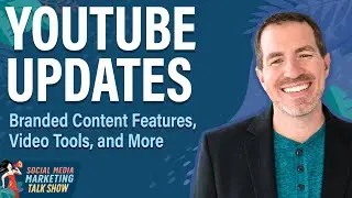 YouTube Updates: Video Tools, Branded Content Features, and More