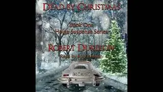 ACX Audiobook Narrator Bob Johnson DEAD BY CHRISTMAS