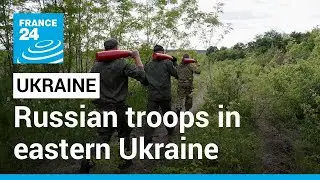 War in Ukraine: Russian troops are advancing in eastern Ukraine &bull; FRANCE 24 English