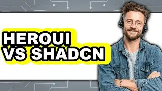HeroUI vs Shadcn - Which Is Better?
