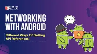 Learn Networking with Android | Different Ways Of Getting API References | Coding Blocks