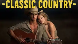 Greatest Classic Country Songs – Timeless Country Collection | Classic Country Vault