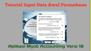 Tutorial Membuat Data Awal Perusahaan pada MYOB Accounting versi 18