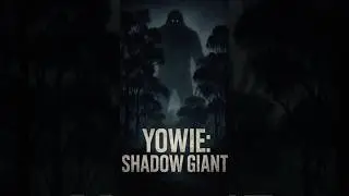 Yowie: Australia&rsquo;s Shadow Giant