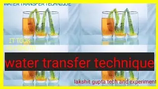 Water transfer technique / simple experiment