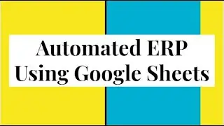 Automated ERP using Google sheets   Session 1