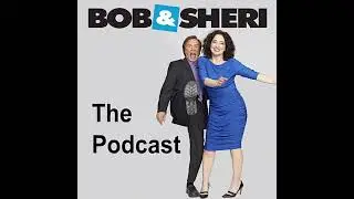 The Best of Bob & Sheri (Airdate 8/9/2021)