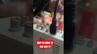 HOW FIX HDMI TO CCTV DVR AND SMART LED TV. hikvision cp plus