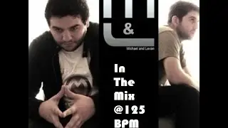 Michael & Levan - In The Mix@125bpm ᴴᴰ