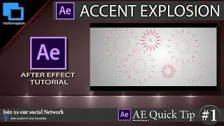 After Effect Tutorial: Accent Explosion 2D Motion Graphics | AE Quick Tips No-1| motionsquare