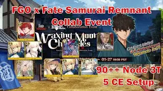 [FGO] FGO x Fate Samurai Remnant Collab Event 90++ Node 3T 5 CE Setup[FateGrand Order]