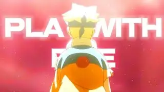 Boruto - Play With Fire [Edit/AMV]