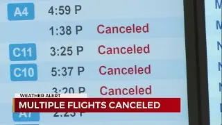 Multiple flights canceled