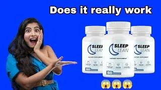 Sleeplean Supplement &ndash; Does It Really Work for Weight Loss & Better Sleep? 😱😱