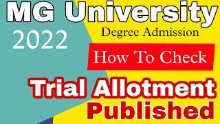 MG University Trial Allotment Published 2022 | How to Check | Degree Admission 2022 | What's Next??
