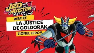 Lionel Leroy - La justice de Goldorak (Version remixée du générique de fin)