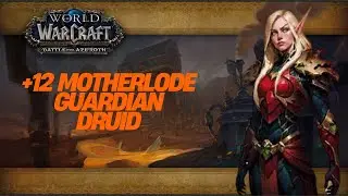 The MOTHERLODE +12 M+ Dungeon (Mythic Plus) Guardian Druid Tank PoV WoW