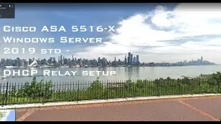 Setup DHCP Relay on Cisco ASA 5516-x and Windows Server 2019 std DHCP server