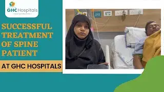 Patient recovers from Spine problems | Dr Rahul Prakash Spine Surgeon | GHC Hospitals
