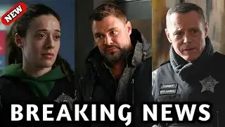Big Shocking News About Chicago PD season 11 || Very Heartbreasking News ! It Will Must Shock You
