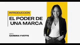 EL PODER DE UNA MARCA / CON SANDRA YVETTE