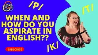What is Aspiration, and when do you aspirate in English? Pronounce aspirated consonants correctly.