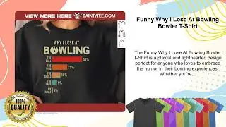 Funny Why I Lose At Bowling Bowler T-Shirt