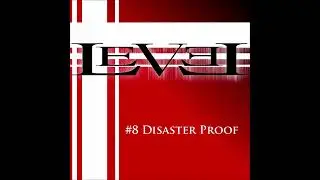 LEVEL ~ Disaster Proof