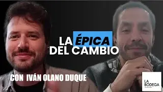 La &eacute;pica del cambio con Iv&aacute;n Olano Duque