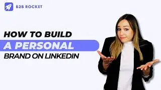 How to build a personal brand on LinkedIn