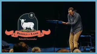 Behold Surrender - &ldquo;Behold the Lamb&rdquo; series at EFCC