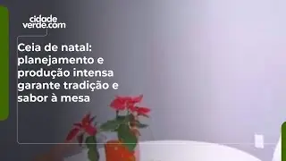 Ceia de natal: planejamento e produção intensa garante tradição e sabor à mesa
