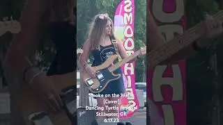 Smoke on the Water (Cover) Dancing Turtle Festival       Stillwater, OK 6.17.23