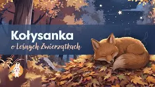 Leśna Kołysanka 🌙 Spokojna piosenka na dobranoc 💫 Uspokajająca muzyka dla dzieci 👼