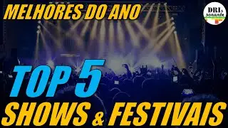 TOP 5: MELHORES SHOWS E FESTIVAIS 2025