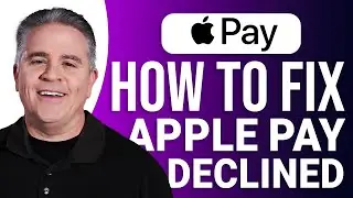 How To Fix Apple Pay Declined: Quick Guide!