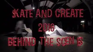 Skate and Create 16 -  Intersection - Behind the Scenes