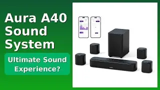 REVIEW (2025): Aura A40 Sound System. ESSENTIAL details.