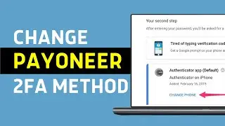 Как изменить двухэтапную аутентификацию Payoneer на Google Authenticator (2025)