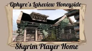 Офир Лейквью Хонисайд - Skyrim Special Edition/AE Player Home