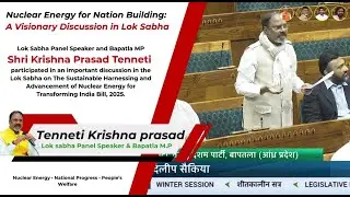 Historic Nuclear Energy Debate in Lok Sabha | Transforming India Bill 2025 | Krishna Prasad Tenneti