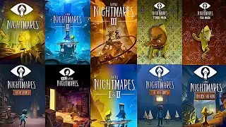 The Evolution of LITTLE NIGHTMARES Games (2017-2025)