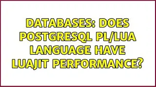 Databases: Does postgresql pl/lua language have luajit performance?